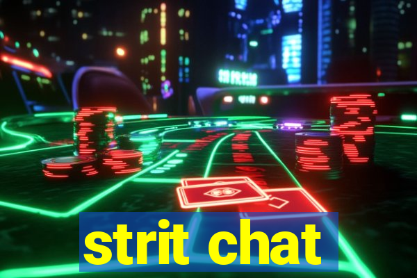 strit chat